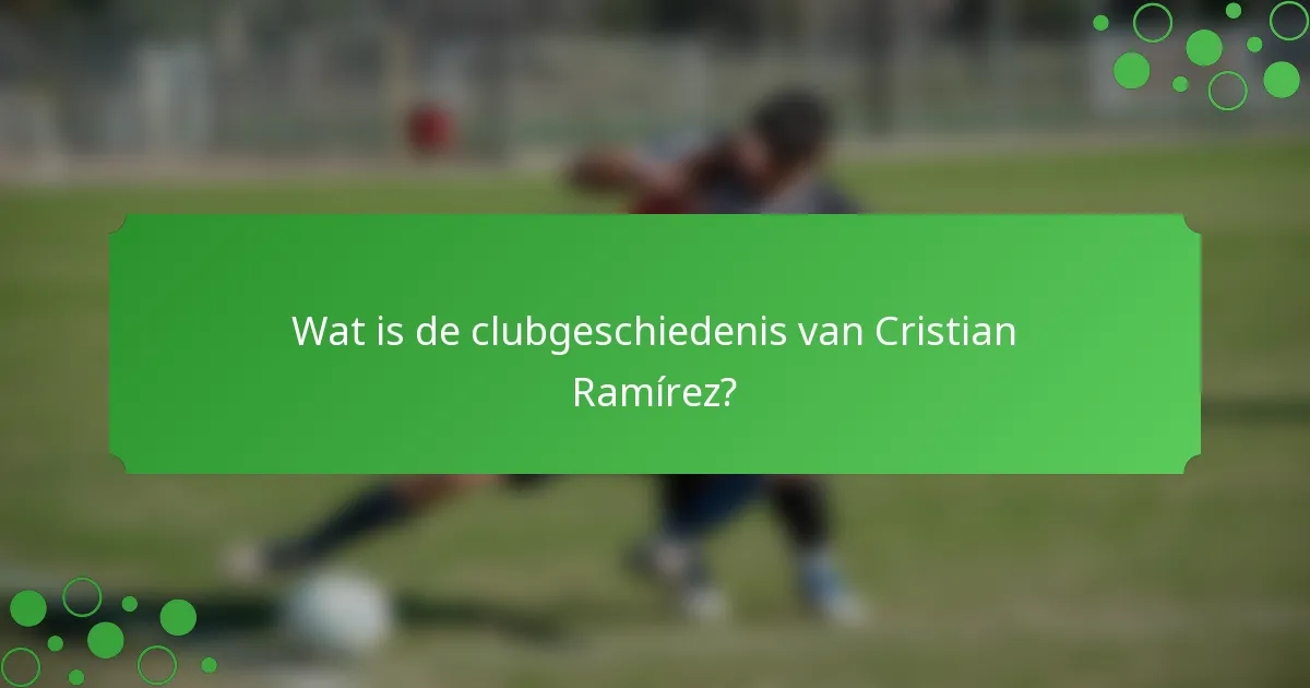 Wat is de clubgeschiedenis van Cristian Ramírez?