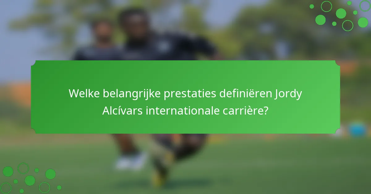 Welke belangrijke prestaties definiëren Jordy Alcívars internationale carrière?